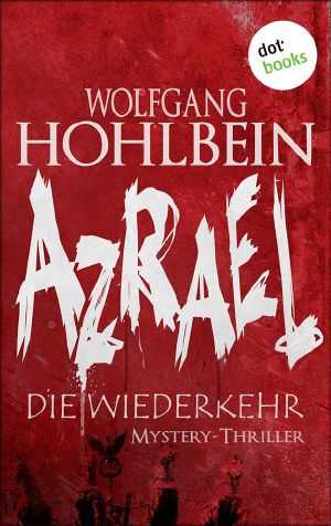 [Azrael Serie 01] • Azrael - Band 2: Die Wiederkehr